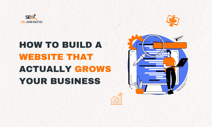 How to Build a Website That Actually Grows Your Business