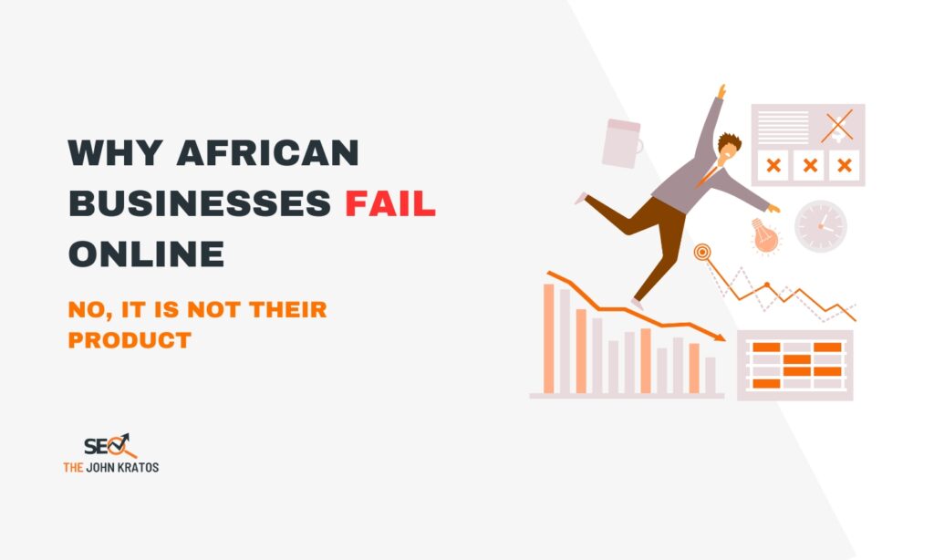 Why African Businesses Fail Online: And It’s Not the Product