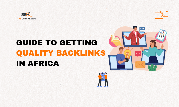 Guide to Getting Quality Backlinks in Africa - TheJohnKratos